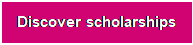 文本框: Discover scholarships