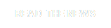 READ THE NEWS